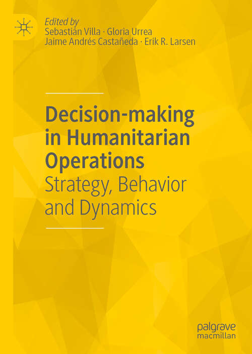 Decision-making in Humanitarian Operations: Strategy, Behavior and Dynamics