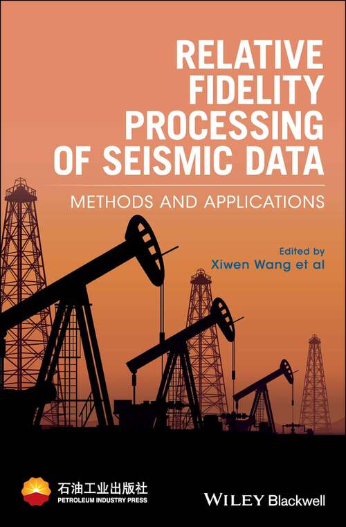 Book cover of Relative Fidelity Processing of Seismic Data: Methods and Applications