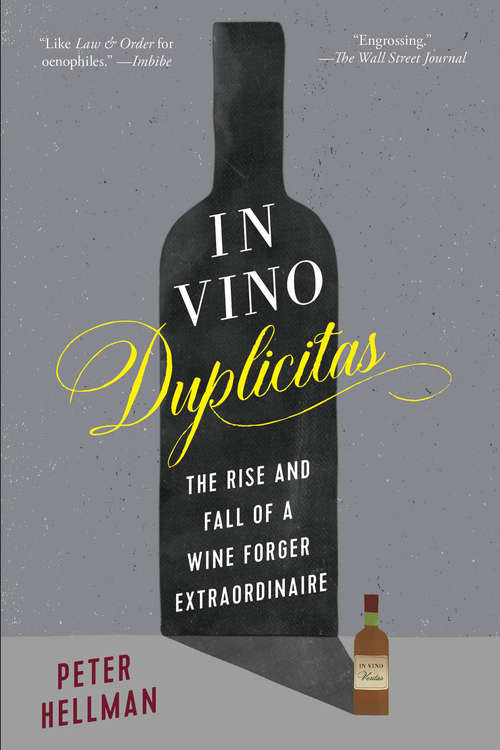Book cover of In Vino Duplicitas: The Rise and Fall of a Wine Forger Extraordinaire