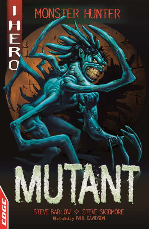 Mutant (EDGE: I HERO: Monster Hunter #6)