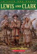Lewis and Clark (In Their Own Words)