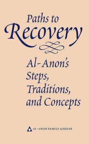 Book cover of Paths to Recovery: Al-Anon's Steps, Traditions and Concepts