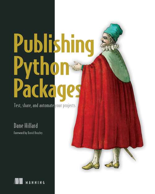 Publishing Python Packages: Test, share, and automate your projects