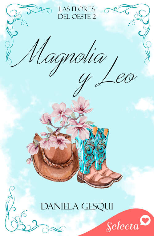 Book cover of Magnolia y Leo (Las flores del oeste: Volumen 2)