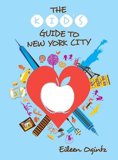 Book cover of The Kid's Guide to New York City (4th Edition) (Kid's Guides Series)