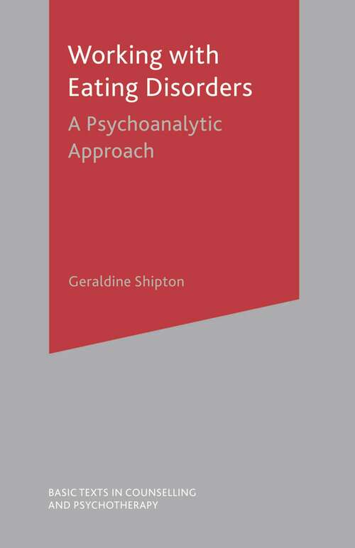 Book cover of Working With Eating Disorders: A Psychoanalytic Approach (2004) (Basic Texts in Counselling and Psychotherapy)