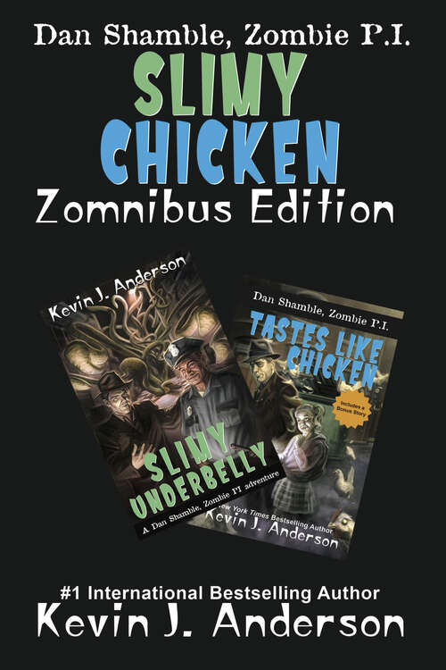 Slimy Chicken Zomnibus (Dan Shamble, Zombie P.I.)
