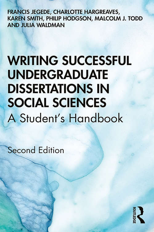 Writing Successful Undergraduate Dissertations in Social Sciences: A Student’s Handbook
