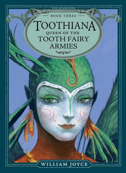 Toothiana, Queen of the Tooth Fairy Armies: Queen Of The Tooth Fairy Armies (The Guardians #3)