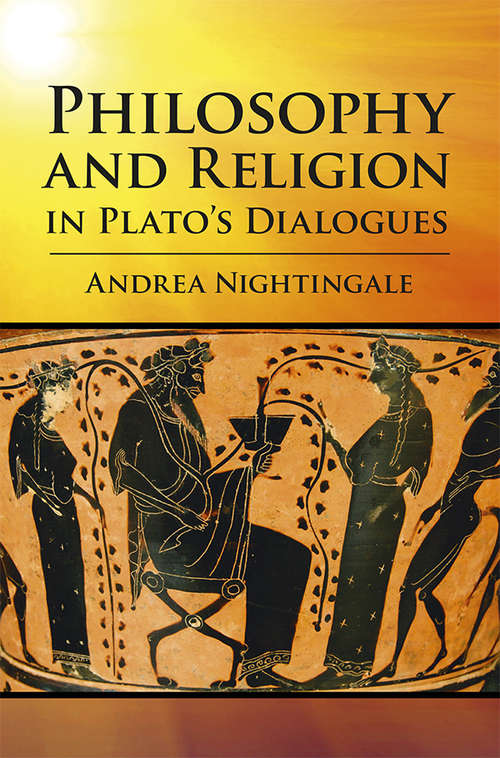 Philosophy and Religion in Plato's Dialogues