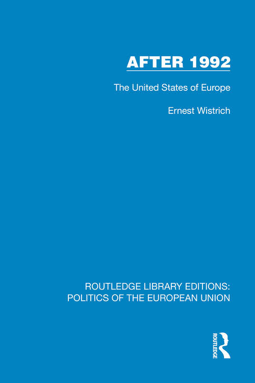 Book cover of After 1992: The United States of Europe (1) (Routledge Library Editions: Politics of the European Union)