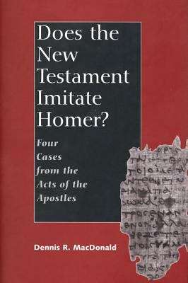 Does the New Testament Imitate Homer? Four Cases from the Acts of the Apostles