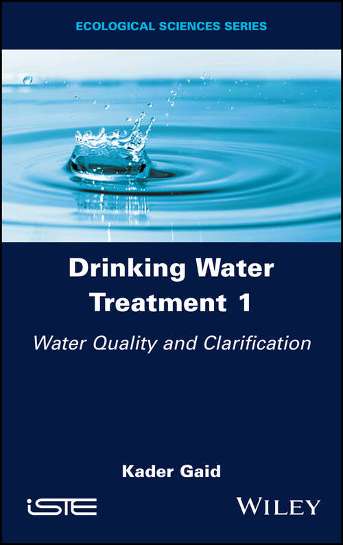 Book cover of Drinking Water Treatment, Water Quality and Clarification (Volume 1)