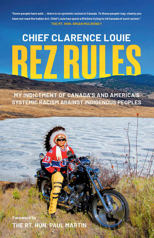 Book cover of Rez Rules: My Indictment of Canada's and America's Systemic Racism Against Indigenous Peoples