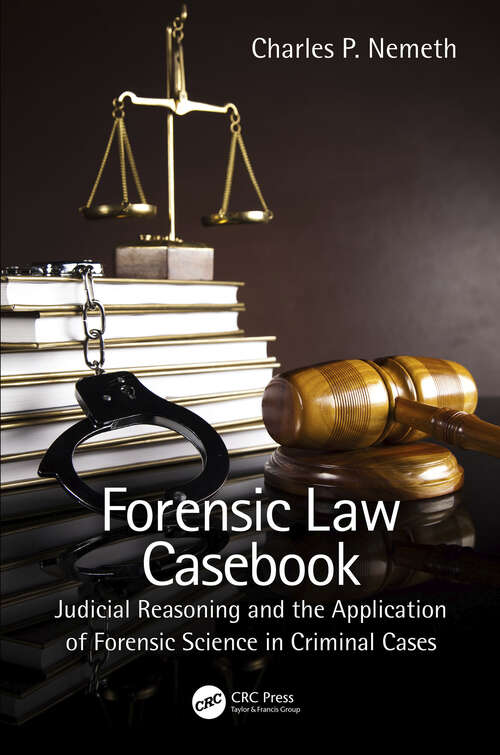 Book cover of Forensic Law Casebook: Judicial Reasoning and the Application of Forensic Science in Criminal Cases