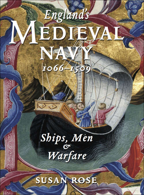 Book cover of England's Medieval Navy, 1066–1509: Ships, Men & Warfare