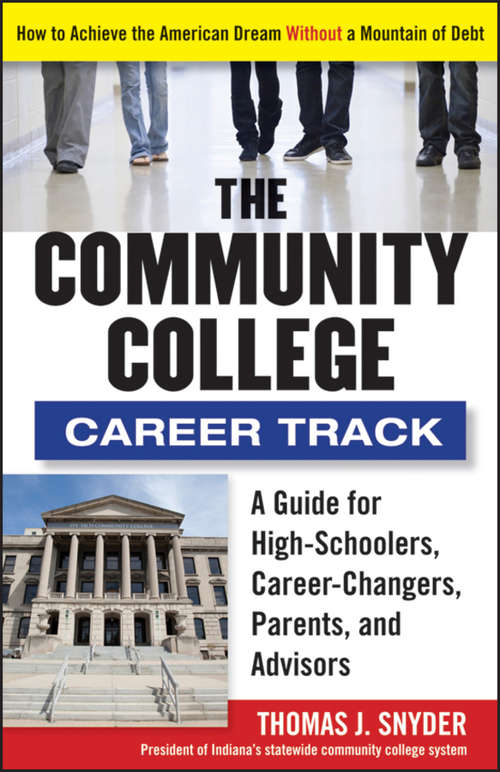 Book cover of The Community College Career Track: How to Achieve the American Dream without a Mountain of Debt