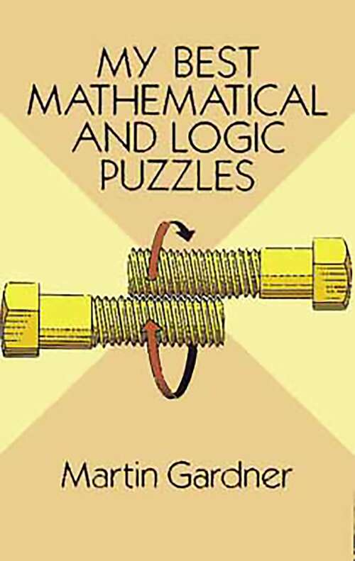 Book cover of My Best Mathematical and Logic Puzzles (Dover Recreational Math Ser.)