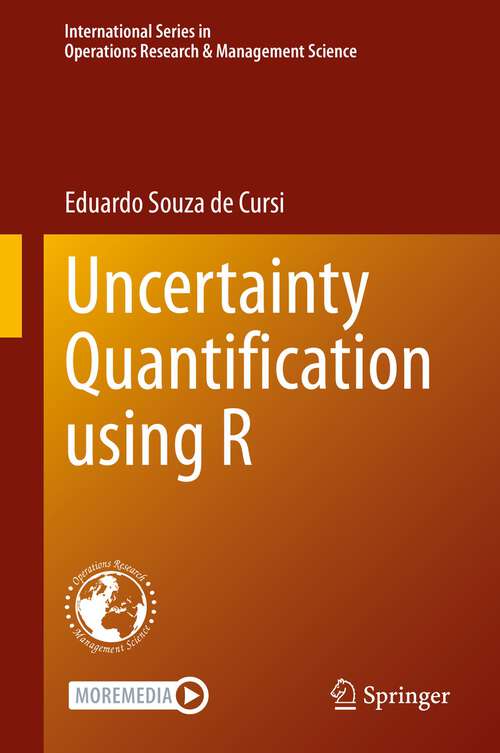 Book cover of Uncertainty Quantification using R (1st ed. 2023) (International Series in Operations Research & Management Science #335)