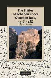 Book cover of The Shiites of Lebanon under Ottoman Rule, 1516-1788