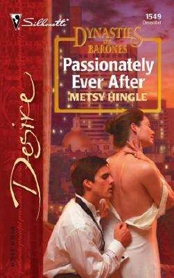 Book cover of Passionately Ever After (Dynasties: The Barones #12)