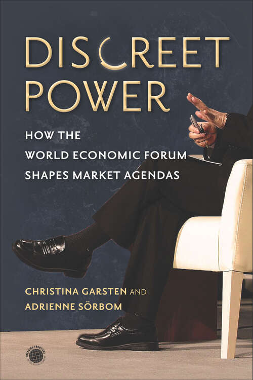 Book cover of Discreet Power: How the World Economic Forum Shapes Market Agendas (Emerging Frontiers in the Global Economy)