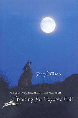Book cover of Waiting for Coyote's Call: An Eco-memoir from the Missouri River Bluff