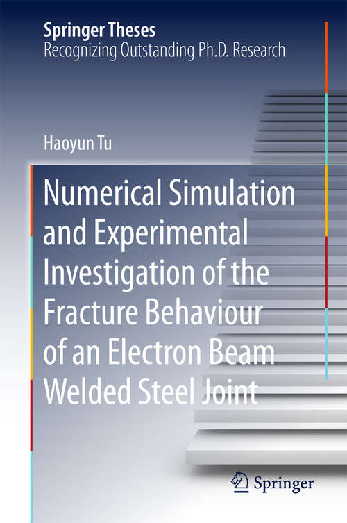 Book cover of Numerical Simulation and Experimental Investigation of the Fracture Behaviour of an Electron Beam Welded Steel Joint