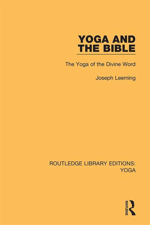 Book cover of Yoga and the Bible: The Yoga of the Divine Word (Routledge Library Editions: Yoga #8)