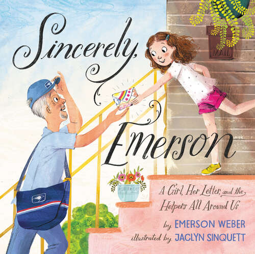 Book cover of Sincerely, Emerson: A Girl, Her Letter, and the Helpers All Around Us
