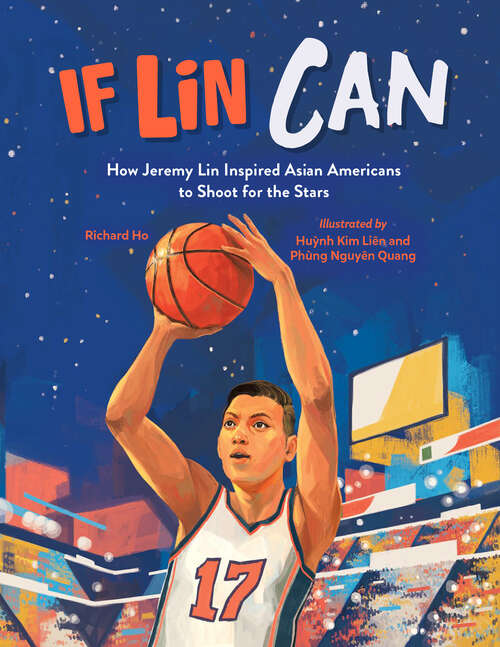 Book cover of If Lin Can: How Jeremy Lin Inspired Asian Americans to Shoot for the Stars