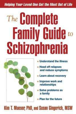 The Complete Family Guide to Schizophrenia