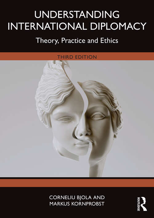 Book cover of Understanding International Diplomacy: Theory, Practice and Ethics (3)
