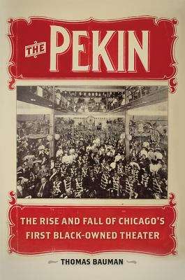 Book cover of The Pekin: The Rise and Fall of Chicago's First Black-Owned Theater