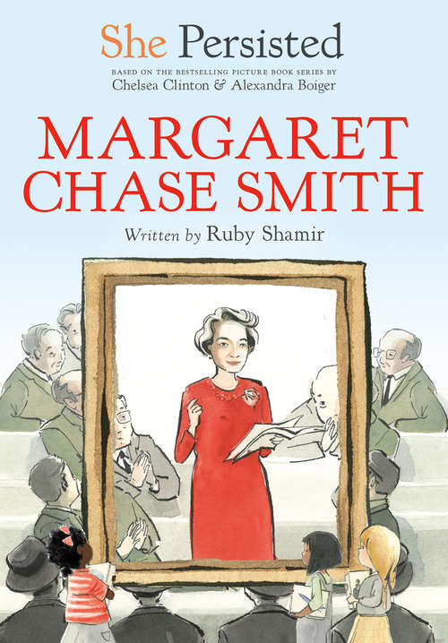 She Persisted: Margaret Chase Smith (She Persisted)