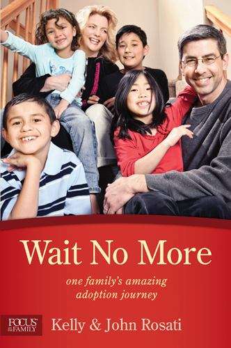 Book cover of Wait No More: One Family's Amazing Adoption Journey (Focus on the Family Books)