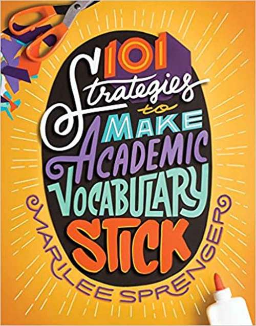 Book cover of 101 Strategies To Make Academic Vocabulary Stick