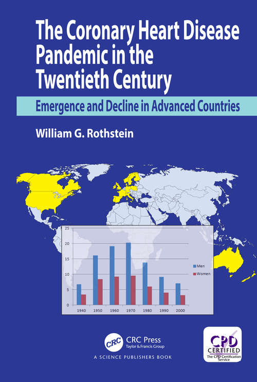 Book cover of The Coronary Heart Disease Pandemic in the Twentieth Century: Emergence and Decline in Advanced Countries