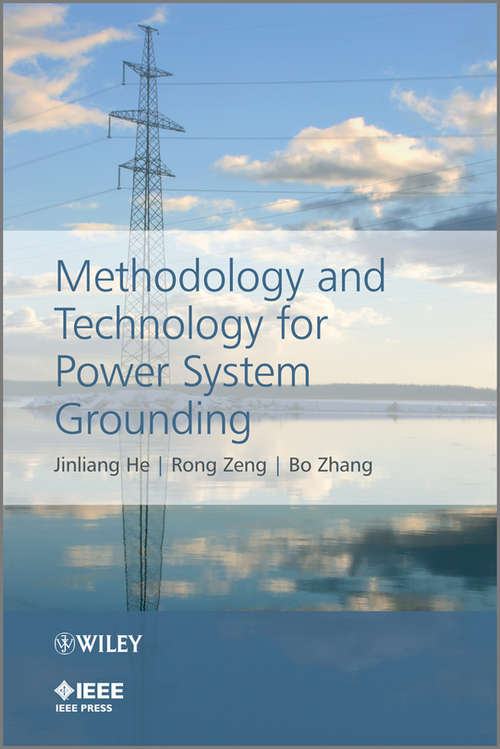 Methodology and Technology for Power System Grounding (Wiley - IEEE)