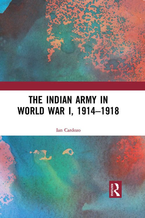 Book cover of The Indian Army in World War I, 1914-1918