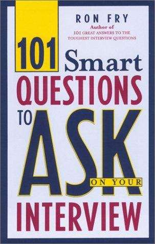 Book cover of 101 Smart Questions To Ask On Your Interview