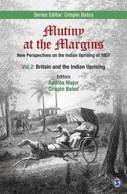 Mutiny at the Margins: New Perspectives on the Indian Uprising of 1857