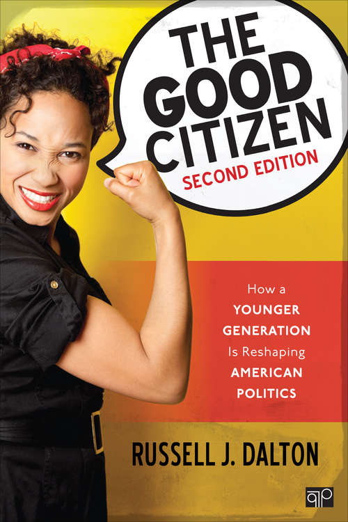 Book cover of The Good Citizen: How a Younger Generation Is Reshaping American Politics