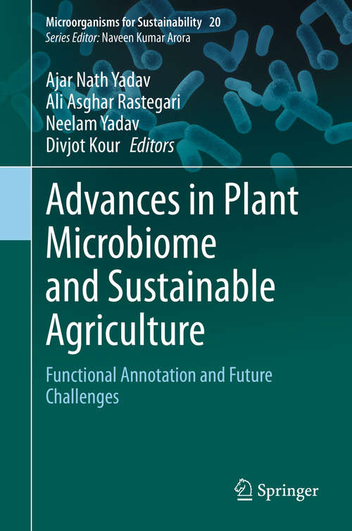 Advances in Plant Microbiome and Sustainable Agriculture: Functional Annotation and Future Challenges (Microorganisms for Sustainability #20)
