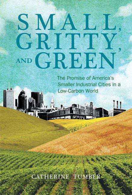 Book cover of Small, Gritty, and Green