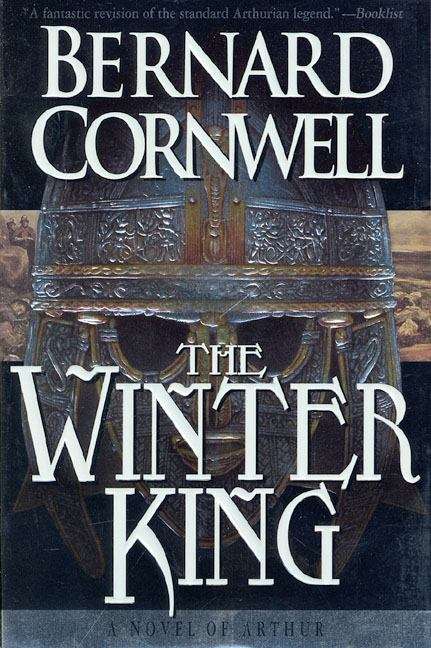 Book cover of The Winter King: A Novel of Arthur (The Warlord Chronicles, No. #1)