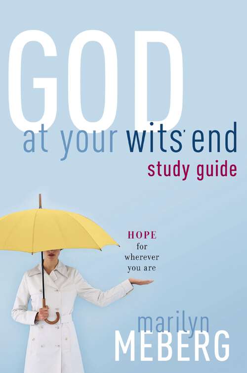 Book cover of God at Your Wits' End Study Guide