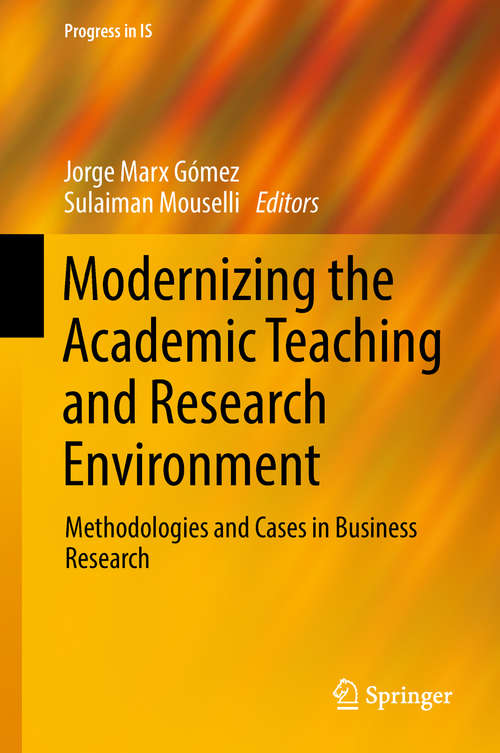 Book cover of Modernizing the Academic Teaching and Research Environment: Methodologies And Cases In Business Research (Progress in IS)