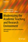 Modernizing the Academic Teaching and Research Environment: Methodologies And Cases In Business Research (Progress in IS)