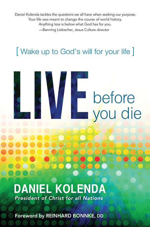 Book cover of Live Before You Die: Wake up to God's Will for Your Life
